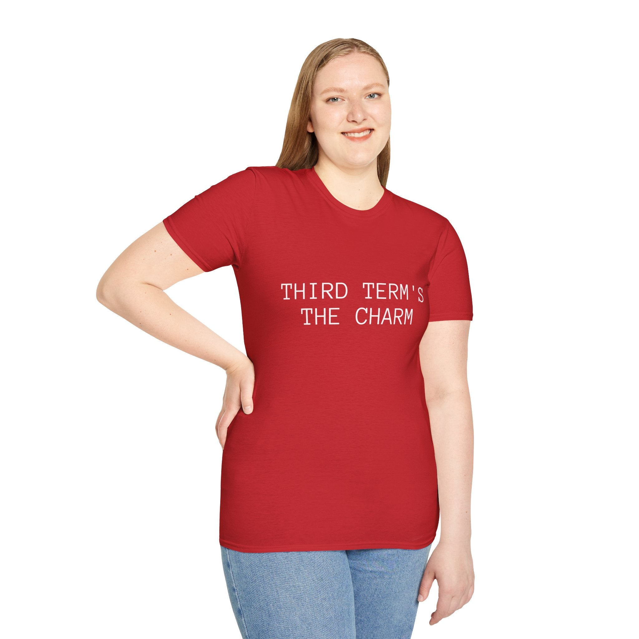THIRD TERM’S THE CHARM T-Shirt