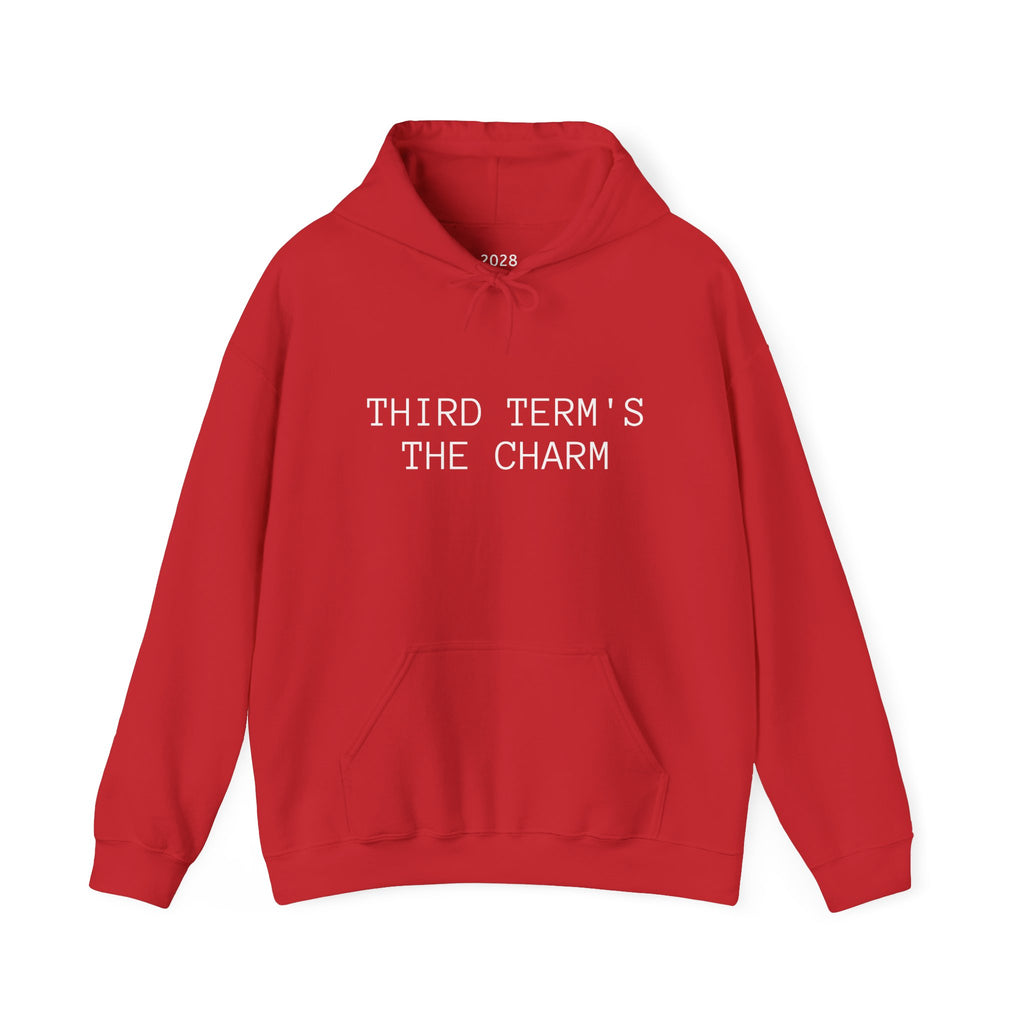 THIRD TERM’S THE CHARM - Hoodie